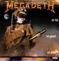 Megadeth - So Far So Good: So What